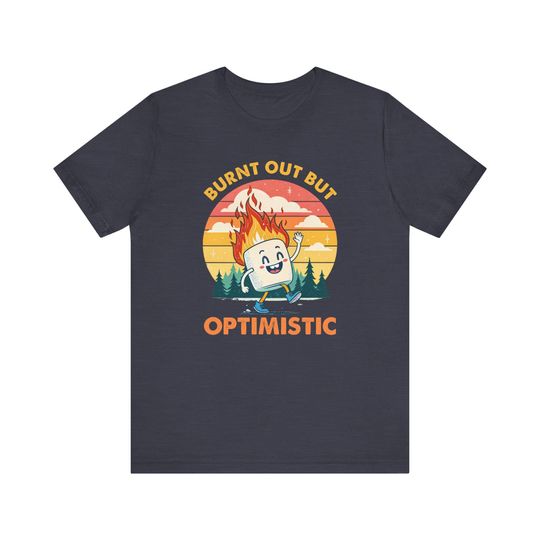 Burnt Out But Optimistic T-Shirt - Funny Marshmallow Humor Tee