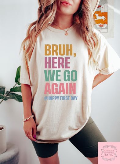 Bruh We Back To School T-shirt, Back To School Shirt For Teachers, Back To School Gift, Bruh Here We Go Again Tee, Funny Teacher Team Tee