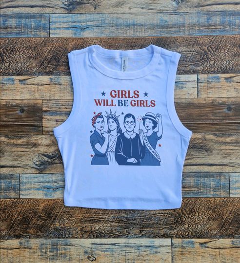 Patriotic Girls Will Be Girls Crop Tank, 4th of July USA Baby Tee, Women Power Shirt