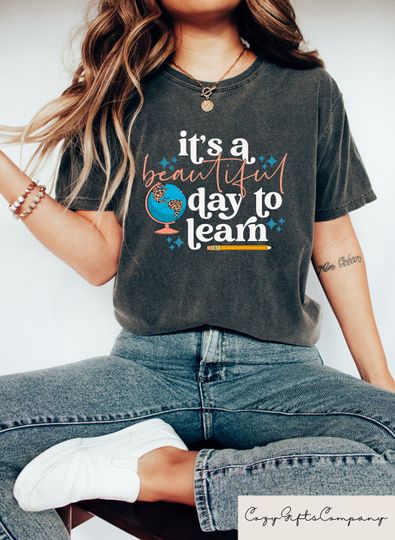 It's a Beautiful Day to Learn T-shirt, Back to School Teacher Gift, First Day Tee