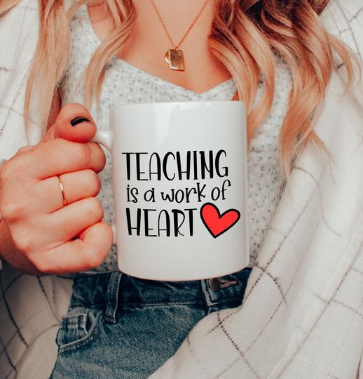 Teacher Coffee Mug Teaching Is a Work of Heart Gift for Teacher Appreciation Back to School Teacher Desk Mug Motivational Teacher Mug
