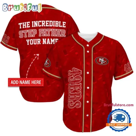 San Francisco Team 49erss The Increadible Step Father’s Day Baseball Jersey