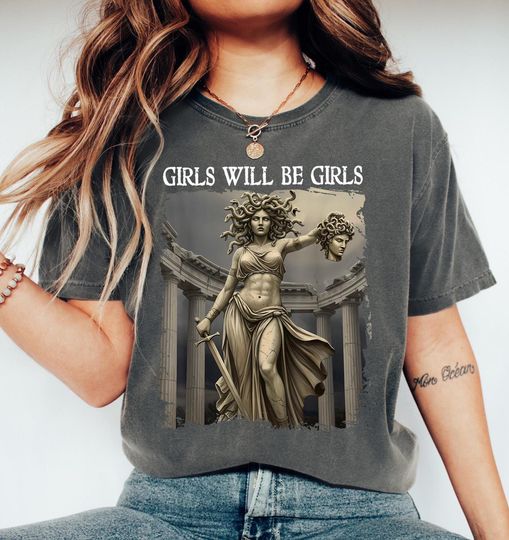 Girls Will Be Girls Shirt, Medusa with the Head of Perseus Tee