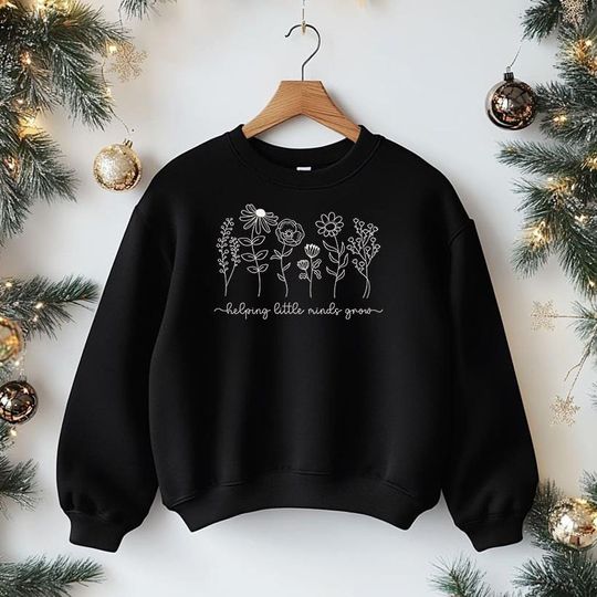 Helping Little Minds Grow Embroidery Sweatshirt, Teacher Flower Embroidered Shirt, 1st Day Of School, Funny Teacher Shirt, Teacher Gifts
