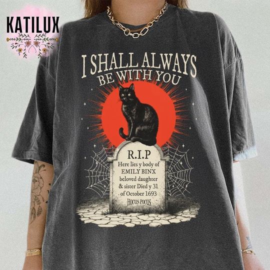 I Shall Always Be With You Shirt, RIP Gravestone Black Cat Halloween Tee, Hocus Pocus Emily Binx Cat T-shirt, Vintage Halloween 2025 Shirt