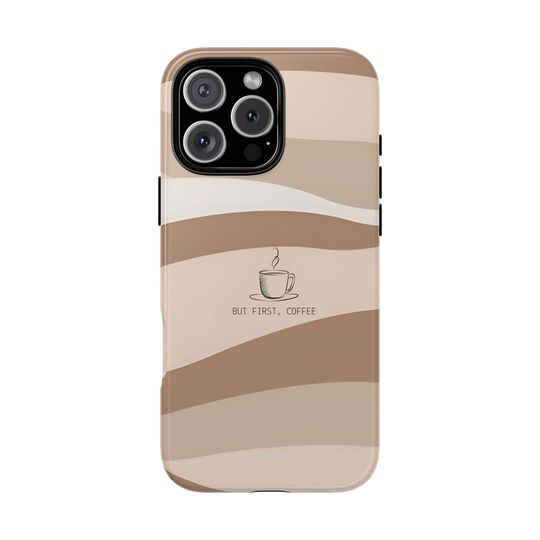 But First Coffee Tough Shockproof Phone Case - Protective iPhone