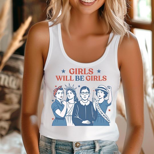 Girls Will Be Girls 4th of July Tank Top, Patriotic Feminist Racerback, Girl Power Shirt