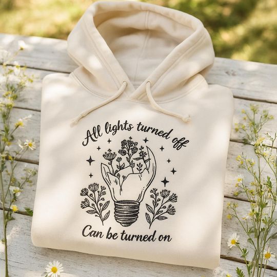 Embroidery All Lights Turned Off Can Be Turned On Hoodie, Wildflowers Sweatshirt