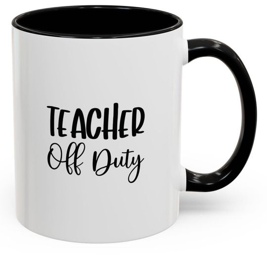 Teacher Off Duty Coffee Mug, Fun Gift for Teachers, Classroom Decor, Teacher Appreciation, Back to School, Relaxation Mug