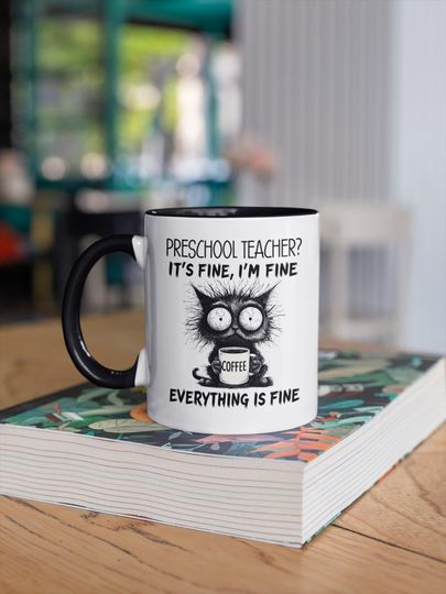 Funny Preschool Teacher Mug, Preschool Gifts, Early Childhood Educator Cup, Its Fine Im Fine Everything Is Fine, Back To School Coffee Cup