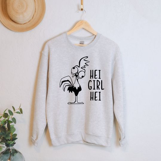 Hei Girl Hei Sweatshirt, Moana Sweatshirt, Disneyworld Sweatshirt