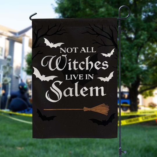 Not All Witches Live in Salem Garden Flag, Funny Halloween Yard Decor, Witch Outdoor Decoration