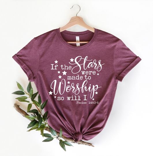 If The Stars Were Made To Worship T-Shirt, Christian Jesus Religious Quote Tee