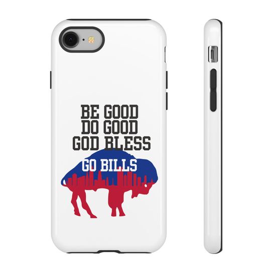 Buffalo Bills Phone Case, Be Good Do Good God Bless, football Fan Gift, Sports Decor