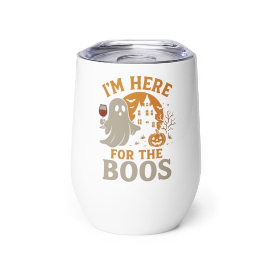 I'm Here for the Boos Wine Tumbler, Halloween Ghost Wine Cup, Fall Gift for Wine Lovers