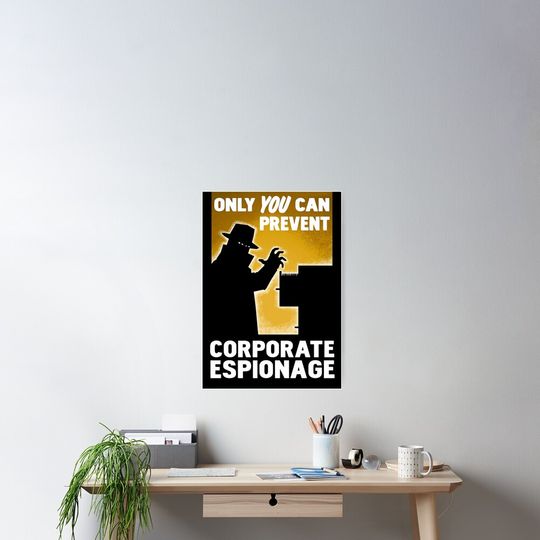 Only You Can Prevent Corporate Espionage Poster