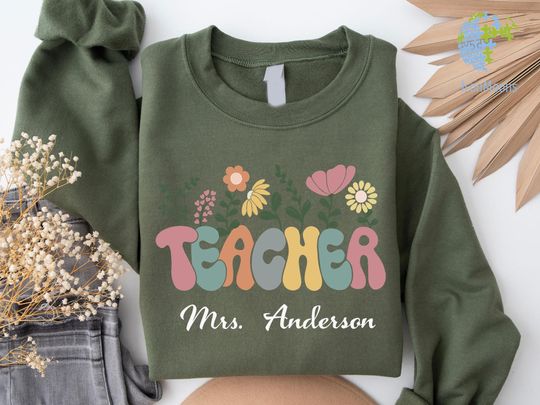 Floral Teach Sweatshirt, Cute Teacher Sweatshirt, Teacher Appreciation Gift, Back To School, Teacher Hoodie. School Shirt,Teacher sweatshirt