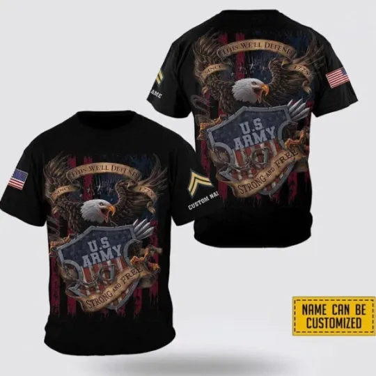 Custom Name Rank US Army Strong And Free Since This We’ll Defend 1775 3D T-Shirt