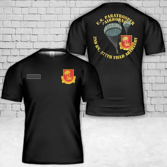 Custom Name US Army - US Paratrooper - 2nd Bn 377th Field Artillery T-Shirt 3D