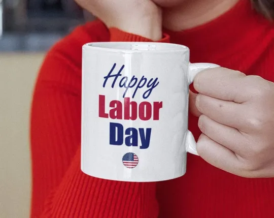 Happy Labor Day Labor Day Mug Labor Day Gift Happy Labor Labor Day Coffee Mug
