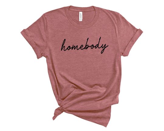 Homebody Custom T-Shirt for Stay-at-Home, Social Distancing, Family Personalized Gift, Quarantine Graphic Tee, Introvert T-Shirt
