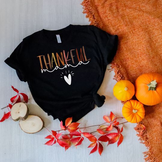 Thanksgiving Mom T-Shirt, Thankful Mama Crewneck, Fall Pumpkin Tee, Mother’s Day Gift, Thanksgiving Motherhood Top