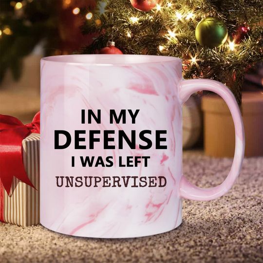 In My Defense I Was Left Unsupervised Marble Mug,My Defense Mug Novelty, Unique Coffee Mug For Friends Gift