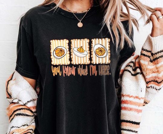 Comfort Colors You Know Why I'm Here T-Shirt, Thanksgiving Deviled Eggs T-Shirt, Fall thankful T-Shirt