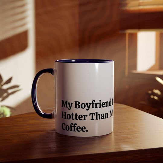 Two-Tone Coffee Mugs, 11oz - 'My boyfriend is hotter than my coffee' quote for couples