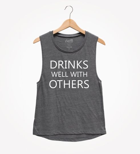 Drinks well with others, Women's Muscle Tee, Muscle Tank Top, Yoga Tank Top, Tequila Tank Top, Beer Tank Top, Funny Tank Top, Wine Tank Top
