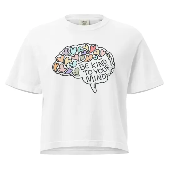 Be Kind to Your Mind Crop Top | Mental Health Awareness Graphic Tee for Women