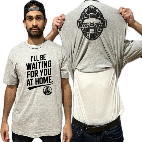 I'll Be Waiting For You At Home Baseball Flip Shirt Funny Catcher Mask Flip Tee