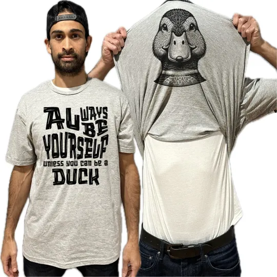 Always Be Yourself Unless You Can Be A Duck Flip Shirt - Funny Gift for Men