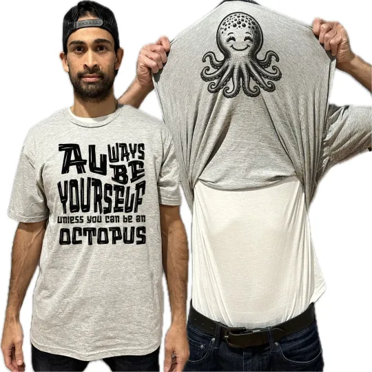 Always Be Yourself Unless You Can Be An Octopus Flip Shirt - Funny Gift for Men
