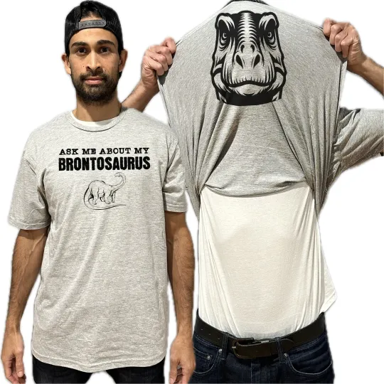 Ask Me About My Brontosaurus Flip Shirt - Funny Dinosaur T-Shirt Flip Tee