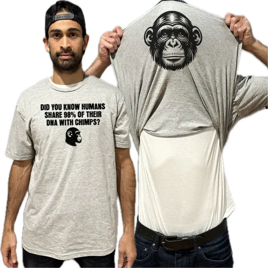 Humans Share 98% DNA with Chimps Flip Shirt - Chimpanzee Monkey Face T-Shirt