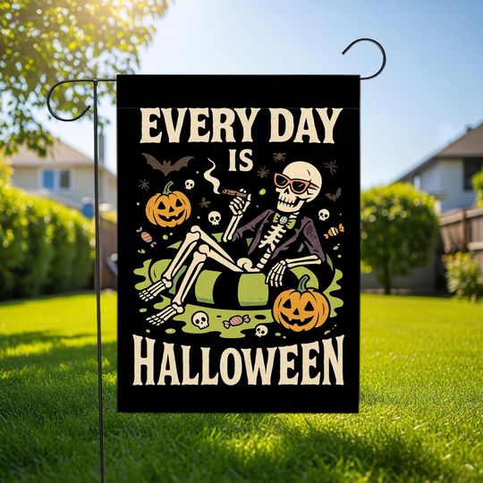 Every Day Is Halloween Garden Flag - Funny Skeleton Yard Decor - Spooky Outdoor Halloween
