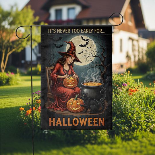 Its Never Too Early for Halloween Flag  Witch Garden Flag with Pumpkins, Black Cat