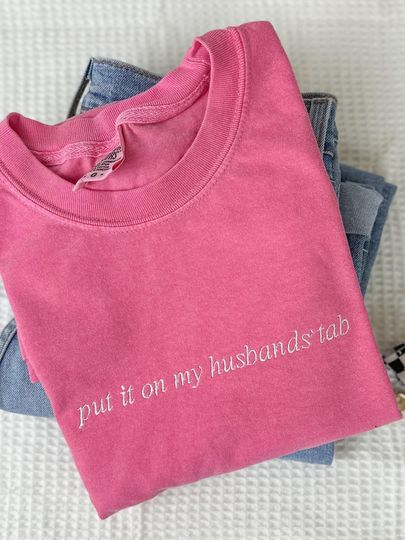 Embroidered Put It on My Husband's Tab Comfort Colors Tee