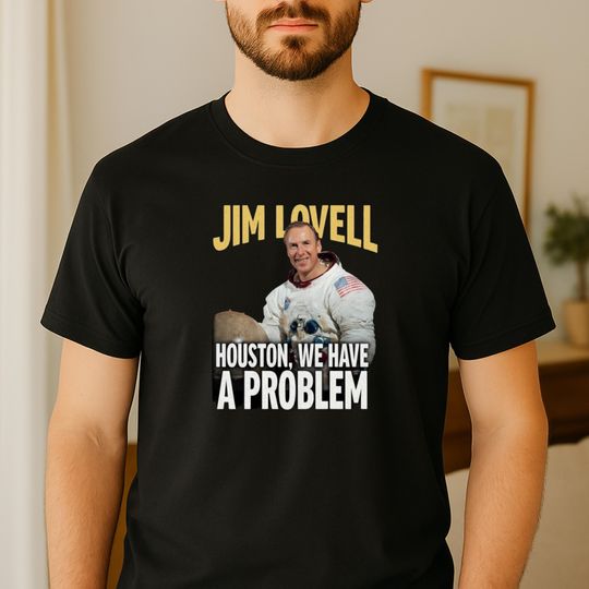 Jim Lovell Apollo 13 Shirt, NASA Astronaut T Shirt, Houston We Have a Problem Tee