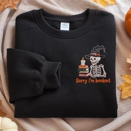 Skeleton Book Embroidered Sweatshirt, Sorry Im Booked Halloween Sweatshirt, Reading Skeleton Sweater, Halloween Book Lover