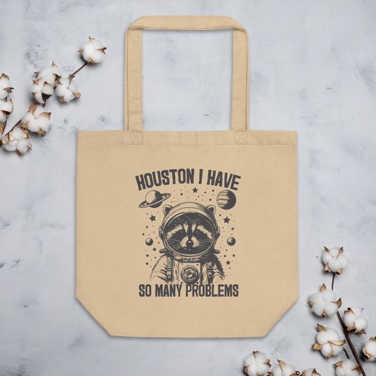 Funny Raccoon Eco Tote Bag | Houston I Have So Many Problems | Witty Bag with Raccoon in Space Design | Trash Panda Gift Idea for Friends
