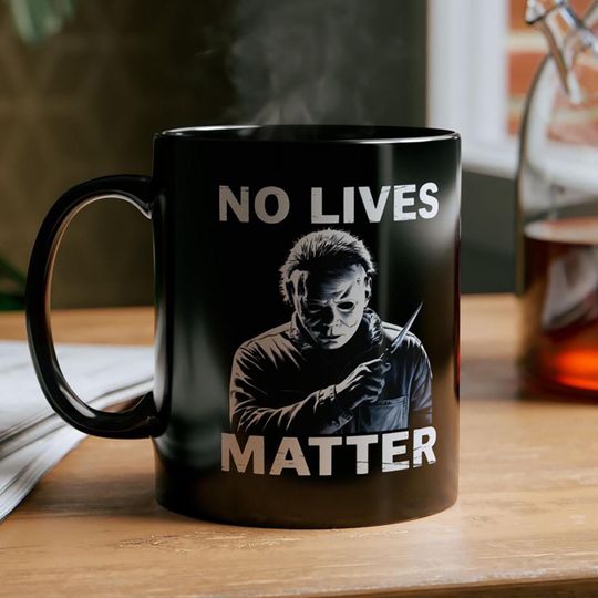 Horror Movie Mug, No Lives Matter Coffee Cup, Michael Myers Halloween Mug Horror Black , Funny Gift For Halloween