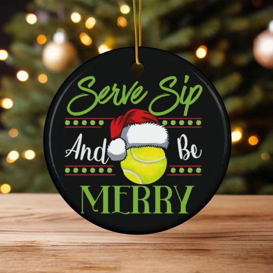 Tennis Ornament, Serve, Sip and Be Merry Ceramic Christmas Ornament