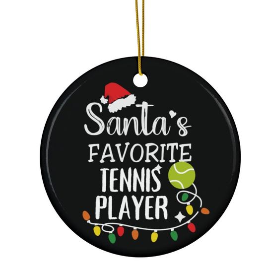 Tennis Ornament, Santa's Favorite Tennis Player Ceramic Christmas Ornament