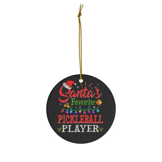 Santa's Favorite Pickleball Player Ceramic Ornament, Family Cute Ornaments for Christmas