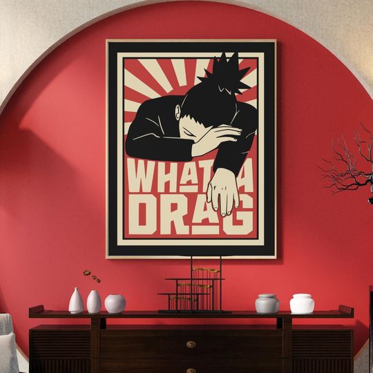 What A Drag Anime Poster, Manga Poster, Shikamaru Japanese Art, Satire Narutoo Poster