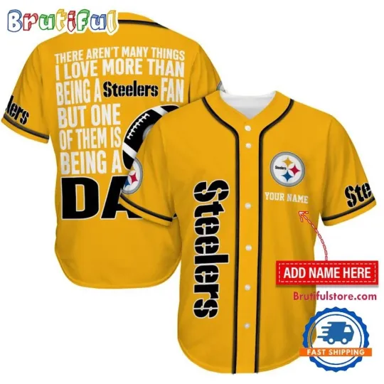 Pittsburgh Team Steelerss I Love Being A Dad Father’s Day Baseball Jersey