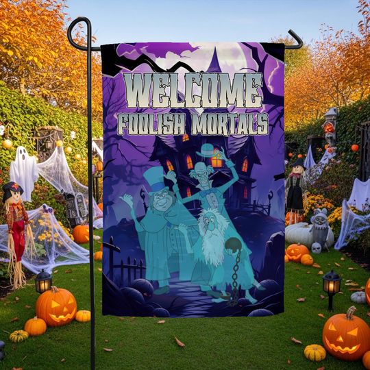 Welcome Foolish Mortals Garden Flag, Hitchhiking Ghost Haunted Mansion Flag