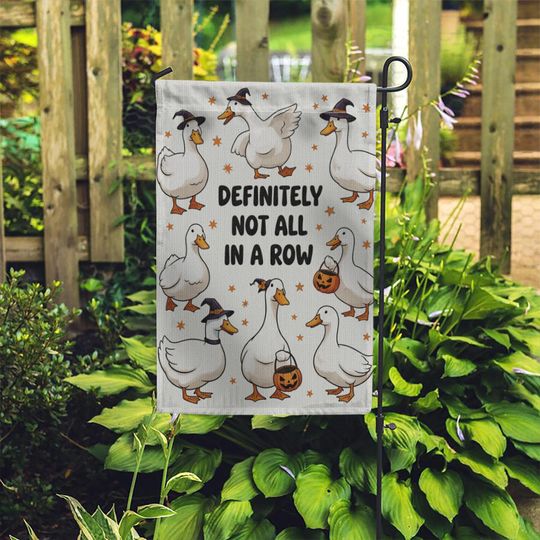 Funny Duck Halloween Garden Flag  Definitely Not All in a Row  Cute Fall Outdoor Yard